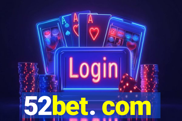 52bet. com